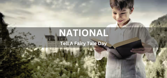 National Tell A Fairy Tale Day [राष्ट्रीय एक परी कथा दिवस बताएं]